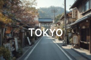 Day Trips from Tokyo