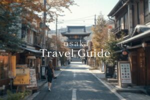 Osaka Travel Guide