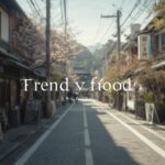 Trendy Food in Japan