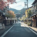 Anime Cruises Japan